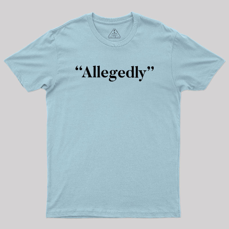 Allegedly  T-Shirt