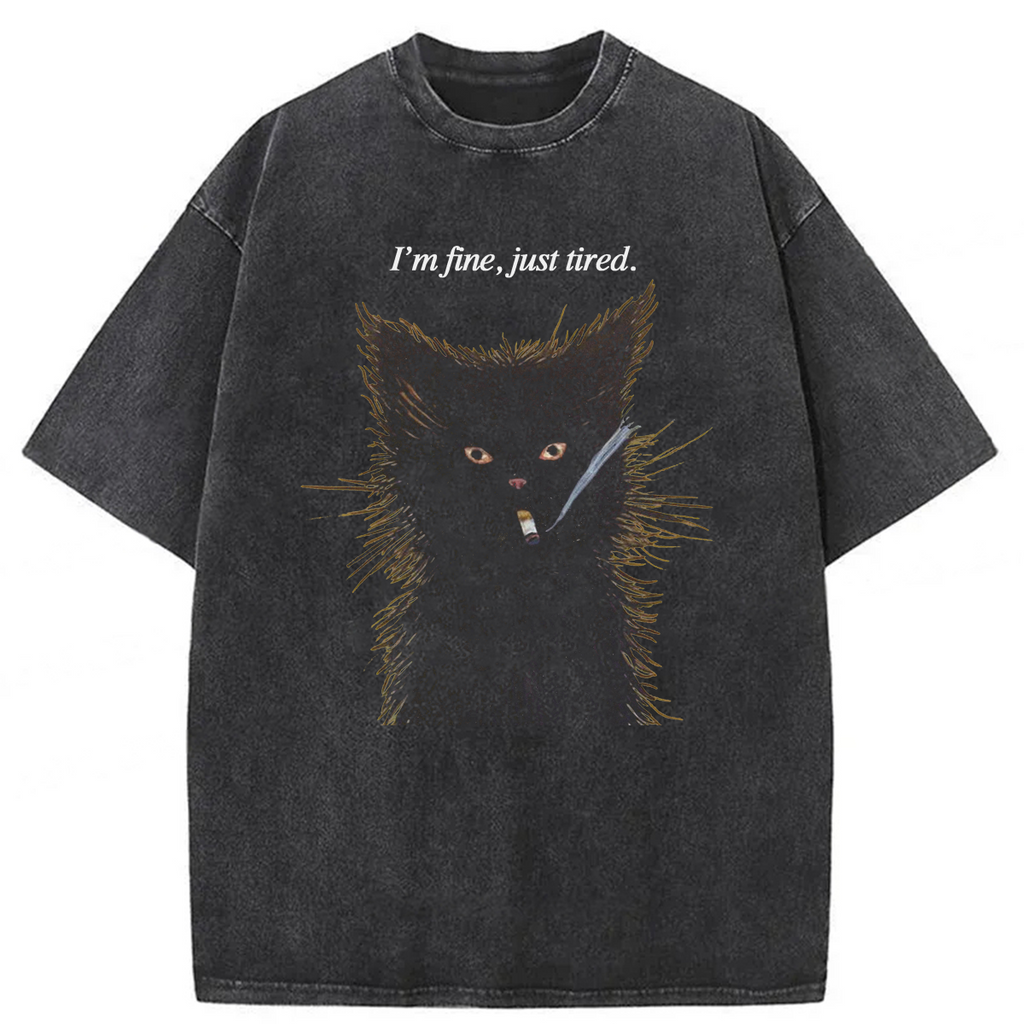 bbb I'm Fine Just Tired Cat Smoking Washed T-shirt