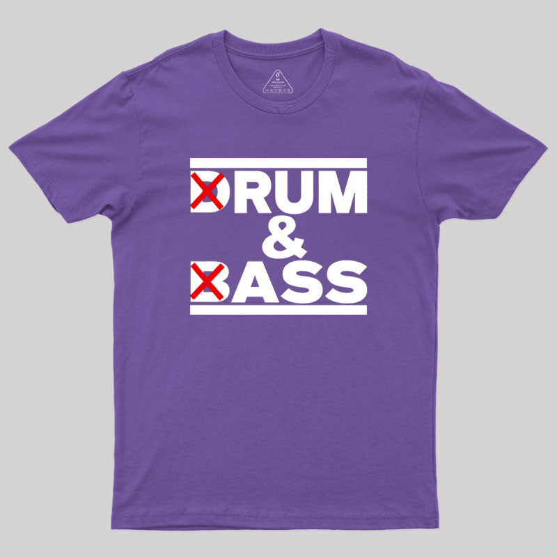 Drum And Bass Rum Ass Funny Party Saying  T-Shirt