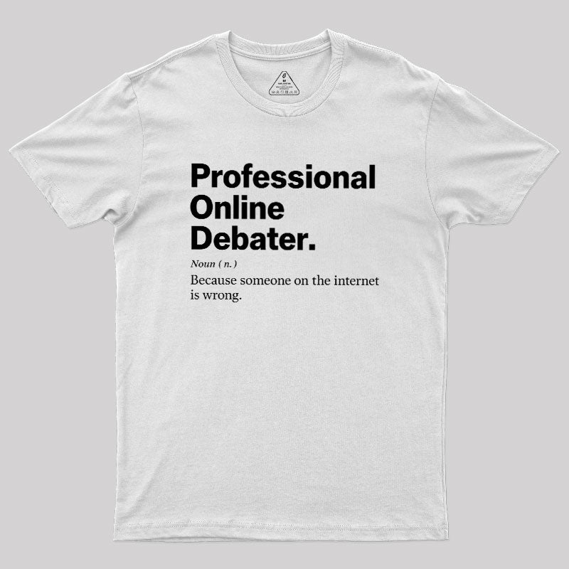 Professional Online Debater  T-Shirt