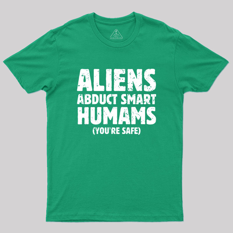 Aliens abduct smart humans  T-Shirt