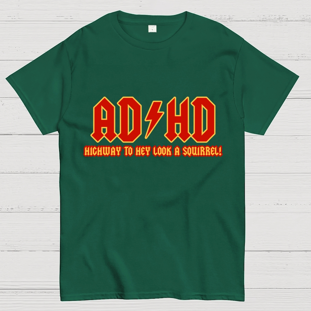 ADHD Highway To Hey Look A Squirrel Unisex  T-Shirt