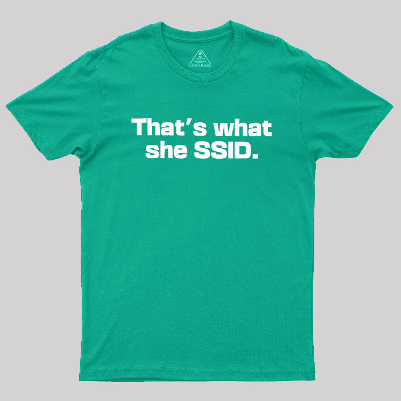That's What She SSID  T-Shirt