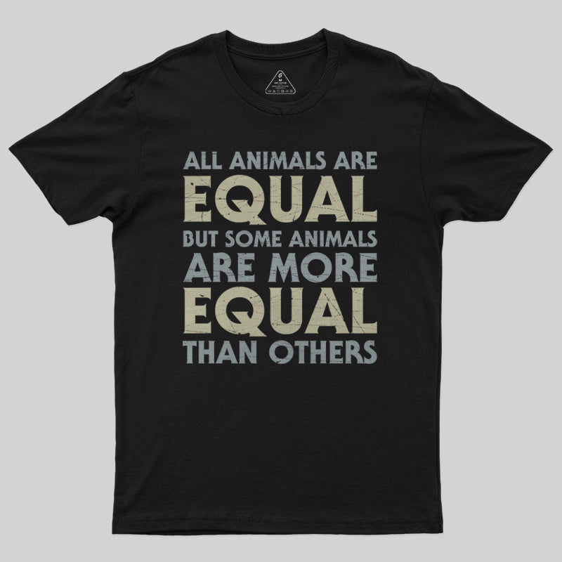 All Animals are Equal  T-Shirt
