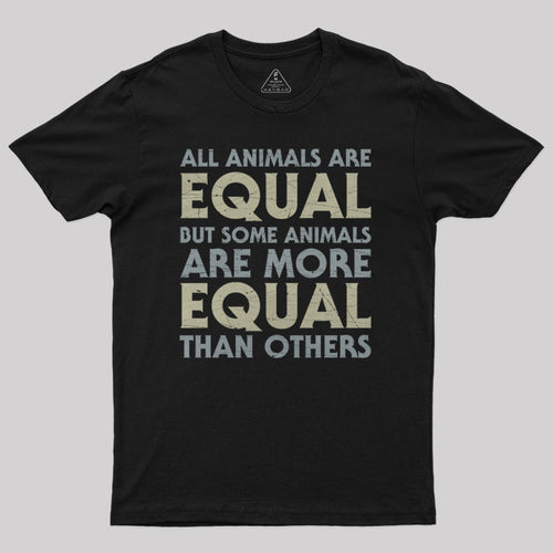 All Animals are Equal  T-Shirt