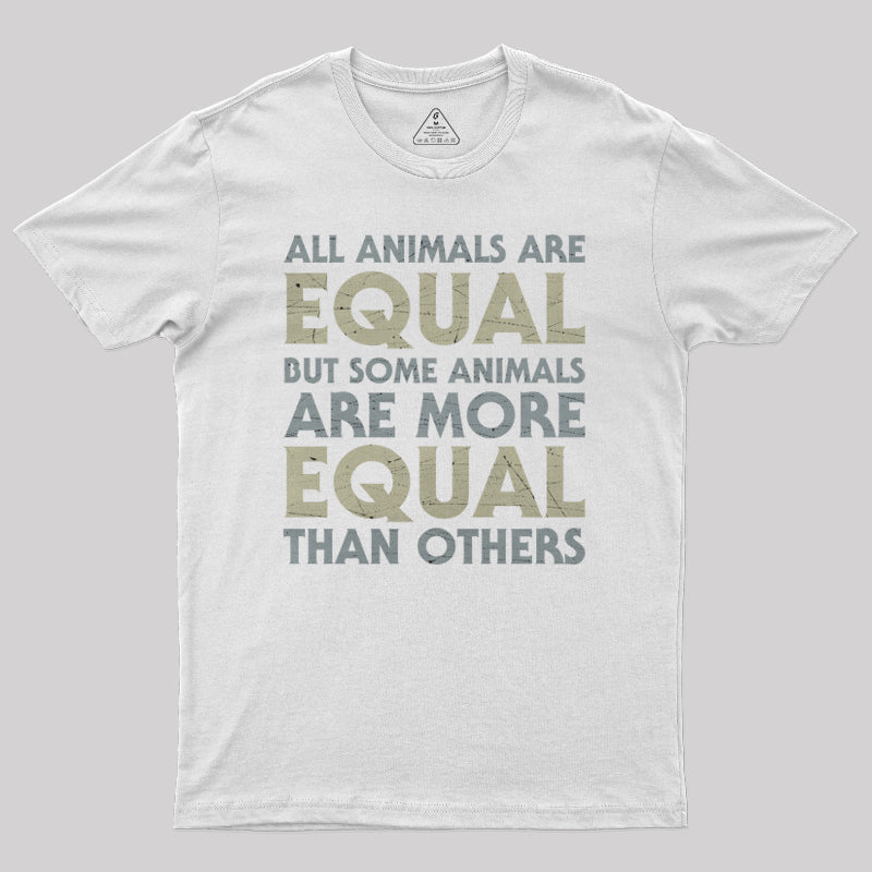 All Animals are Equal  T-Shirt
