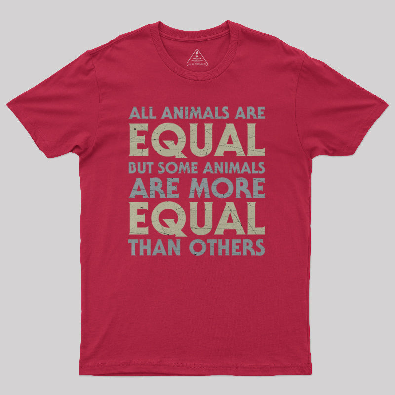 All Animals are Equal  T-Shirt
