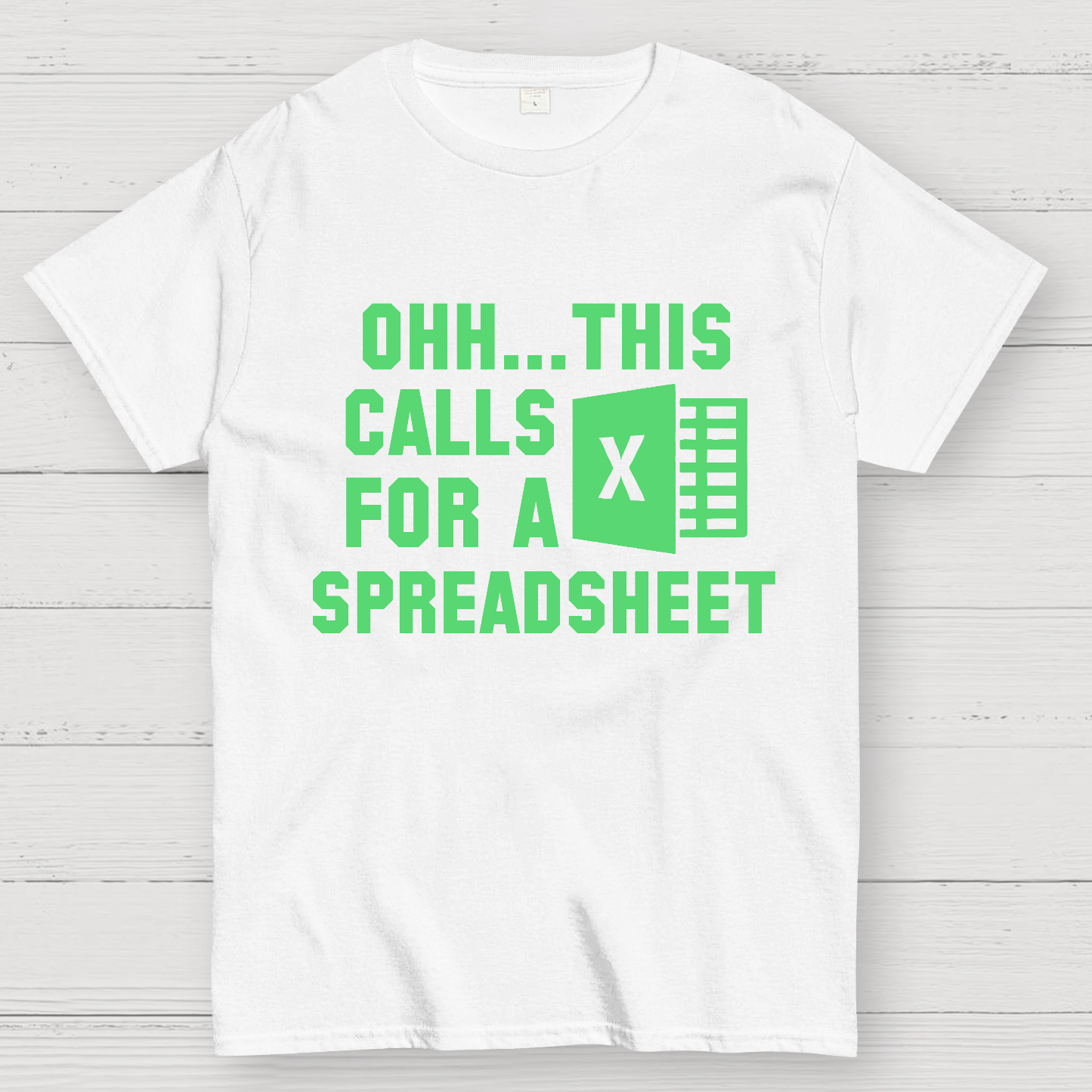 Ohh...This Calls for a Spreadsheet   T-Shirt
