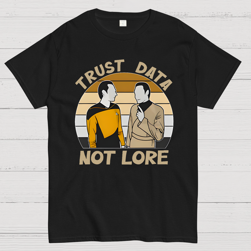 Trust Data Not Lore  T-Shirt