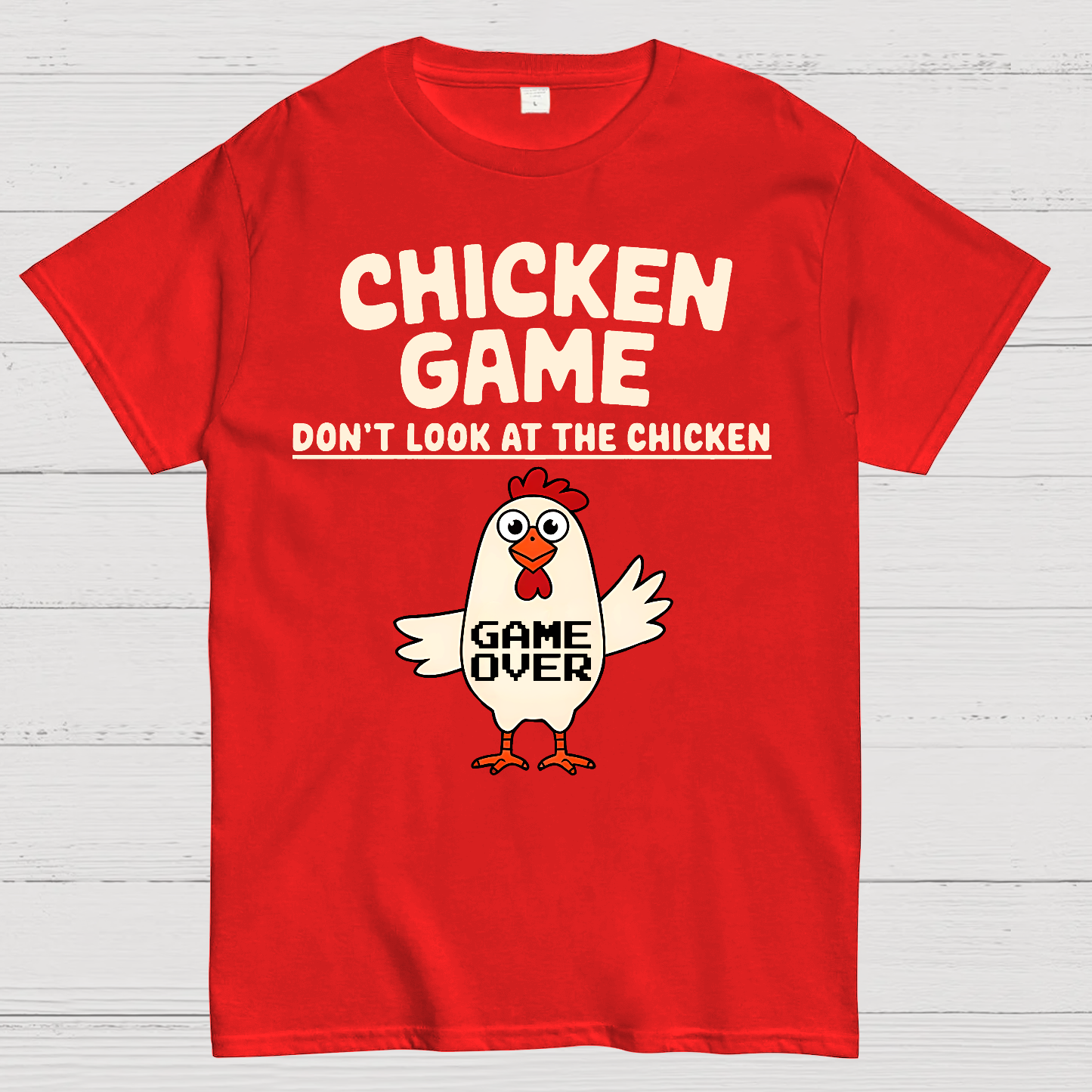 Chicken Game Don't Look At The Chicken Funny  T-Shirt