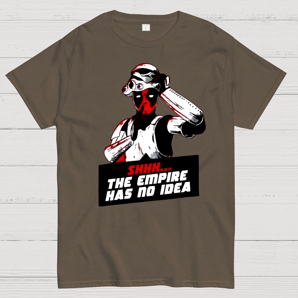Shhh The Empire Has No Idea  T-Shirt