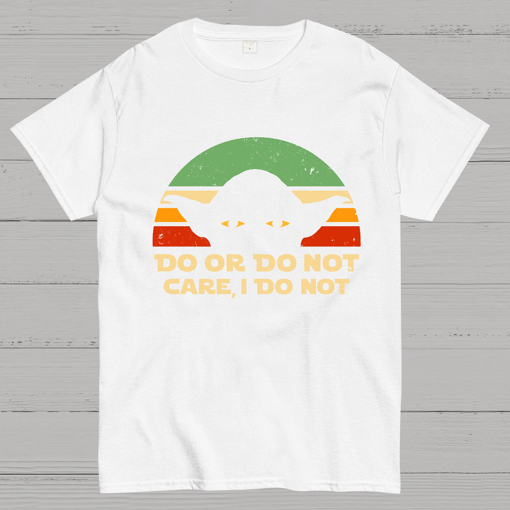 Care, I Do Not  T-Shirt