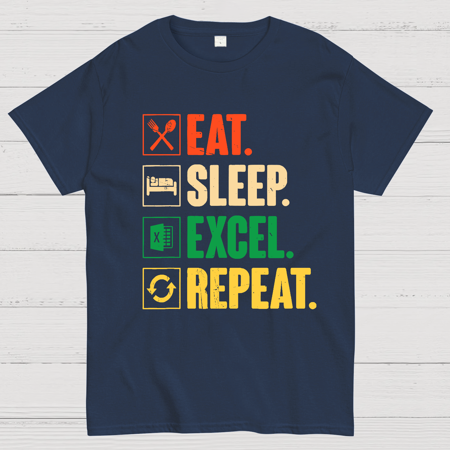 Eat Sleep Excel Repeat Funny Excel  T-Shirt