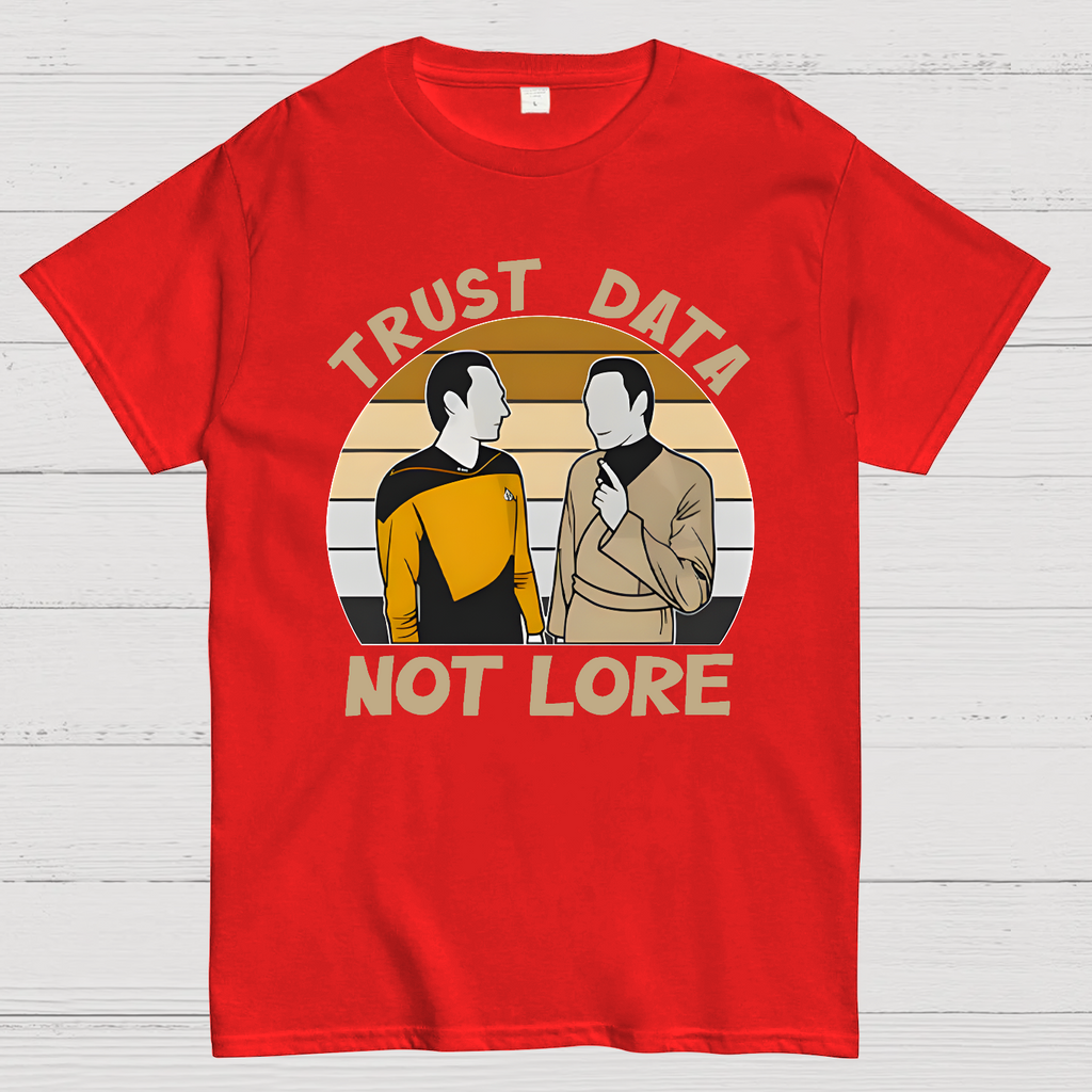 Trust Data Not Lore  T-Shirt