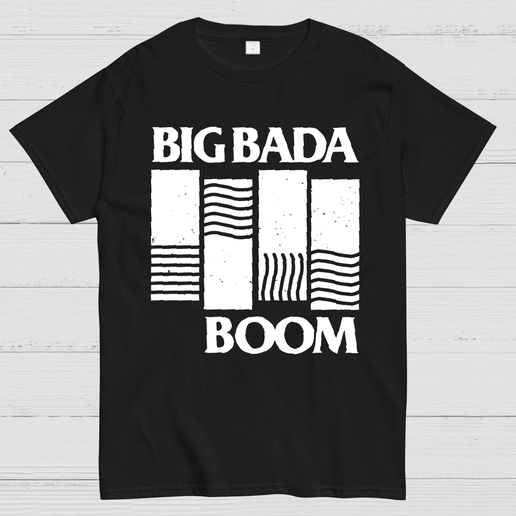 Big Bada Boom  T-Shirt