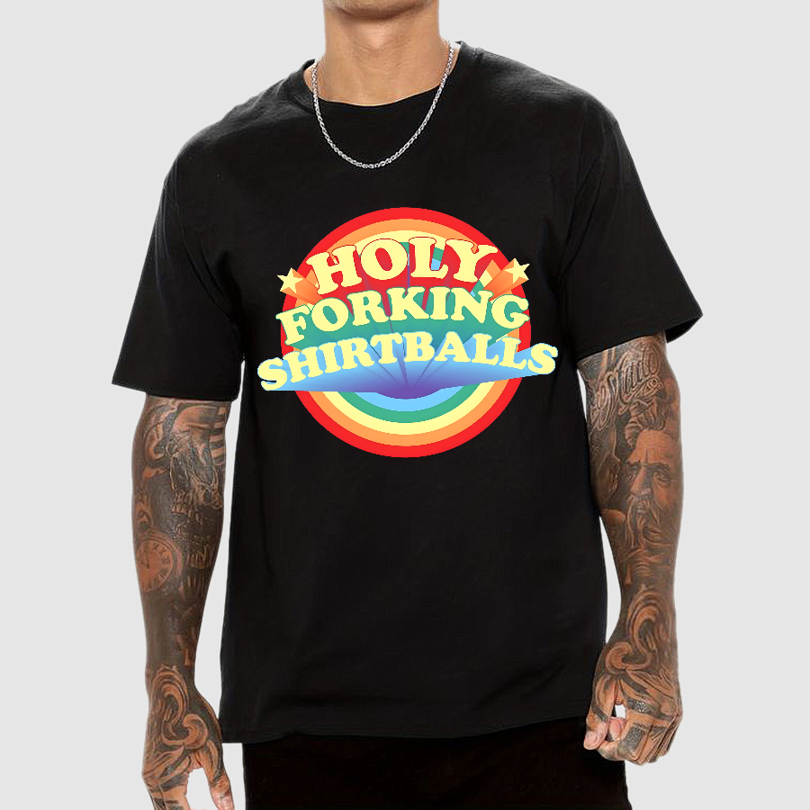 The Good Shirt Holy Forking Shirtballs  T-Shirt