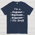 Engineers - I Fix Stuff  T-Shirt