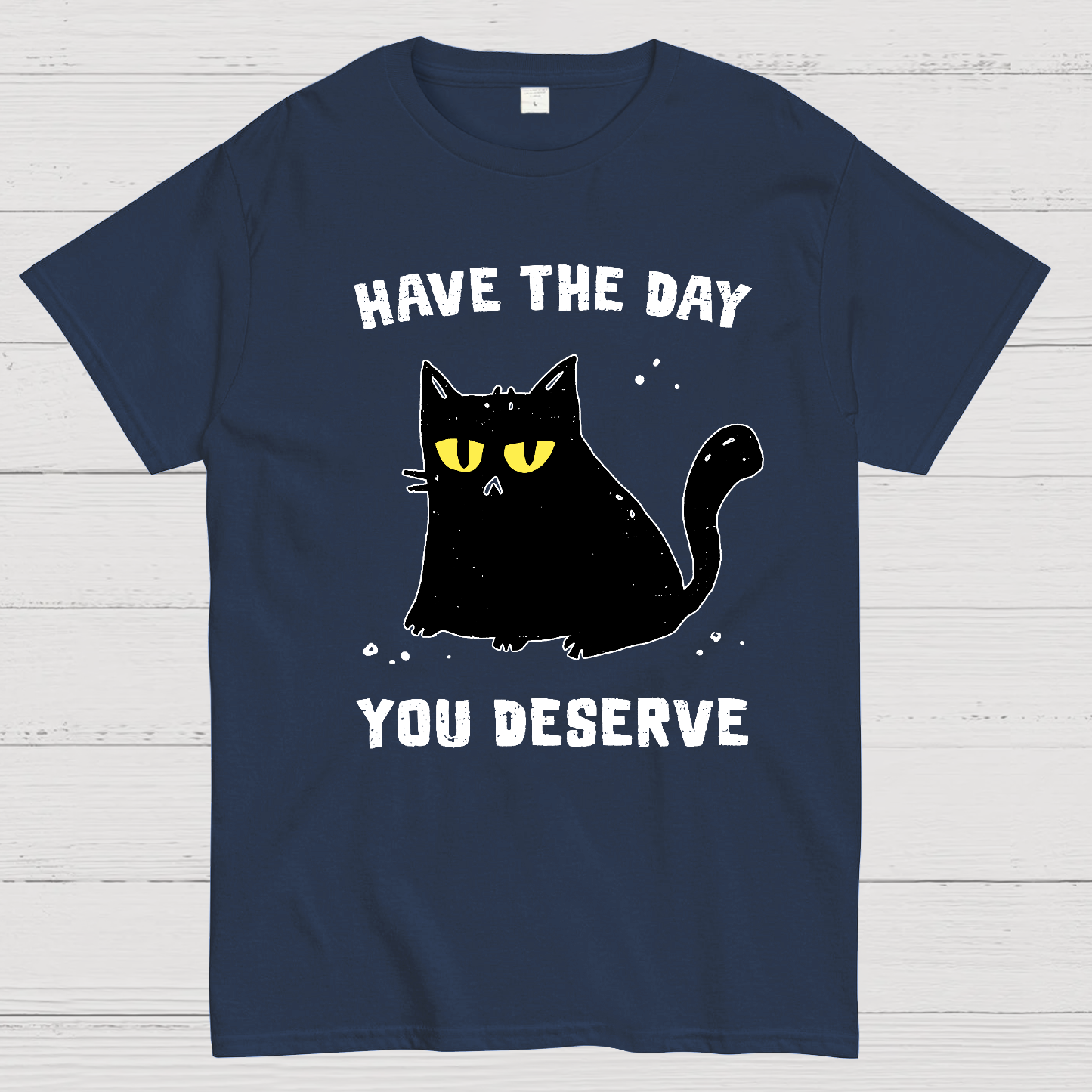 Have The Day You Deserve Karma Kitten  T-Shirt