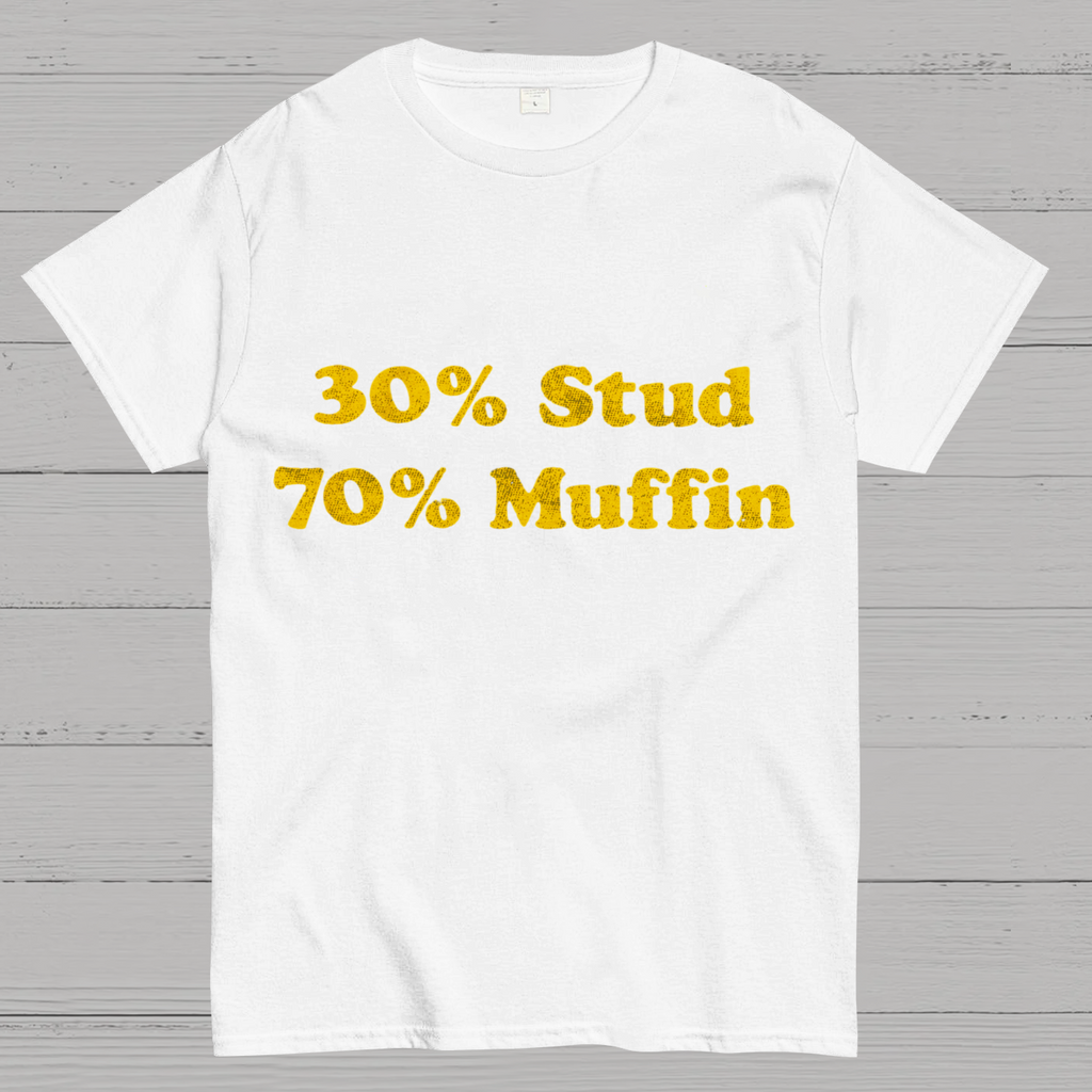 30% Stud 70%Muffin Funny T-Shirt