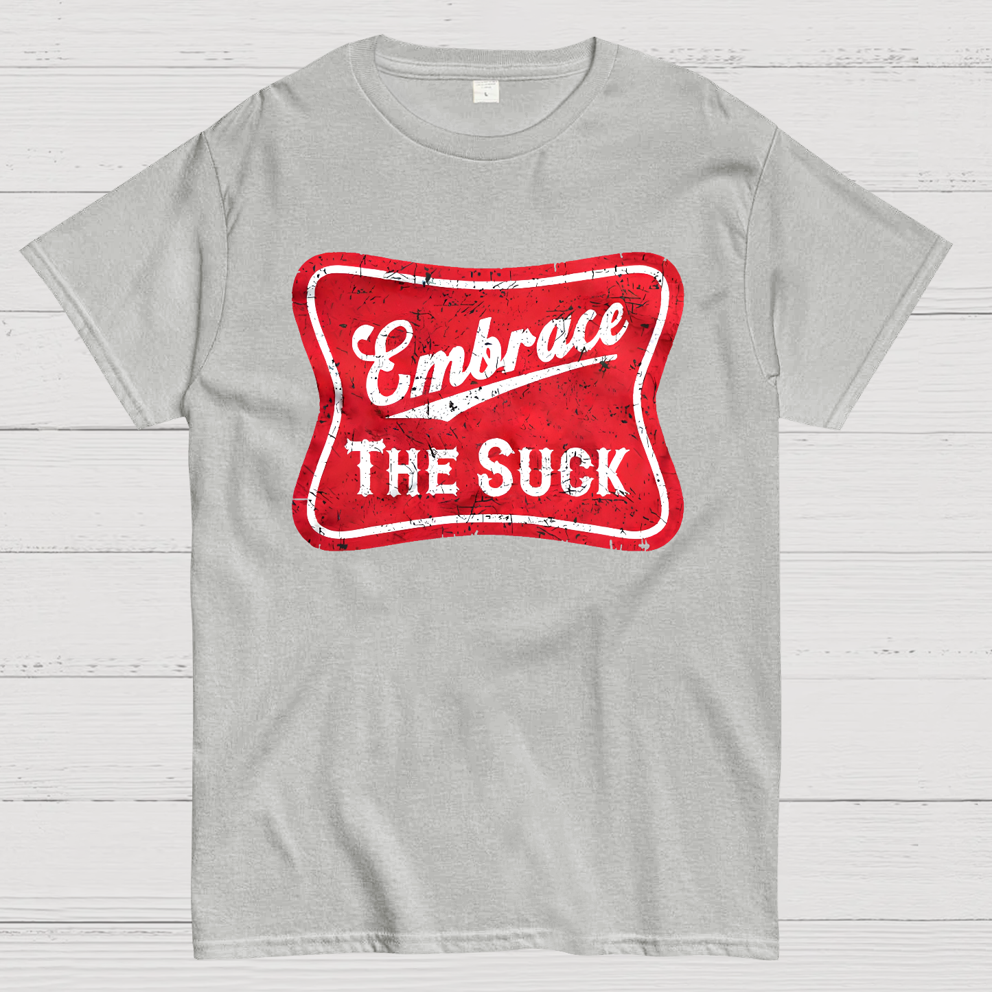 Embrace The Suck Label  T-Shirt