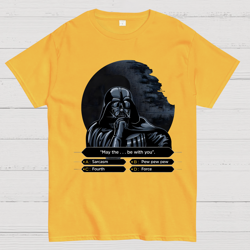 May The  Be With You  T-Shirt