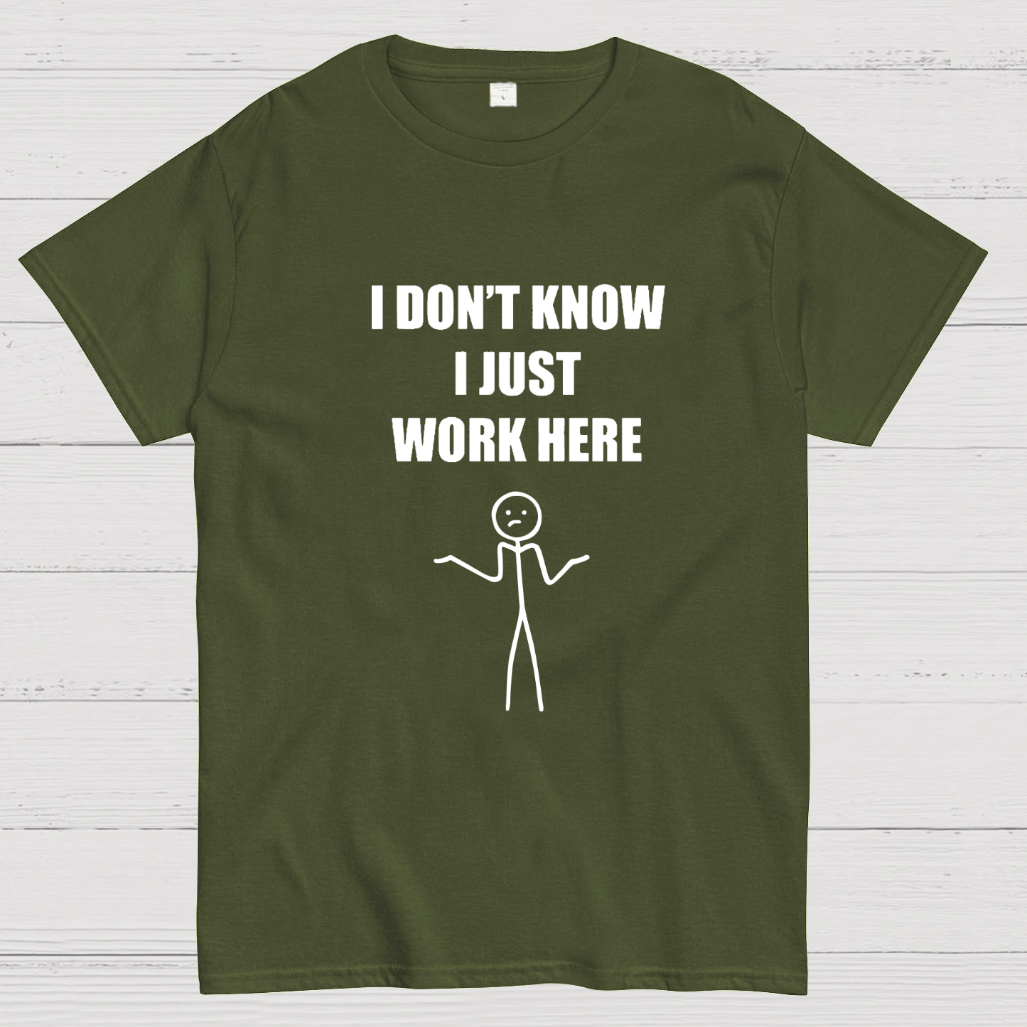 I Don’t  Know I Just Work Here y T-Shirt