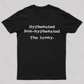 Hyphenated Non Hyphenated The Irony  T-Shirt