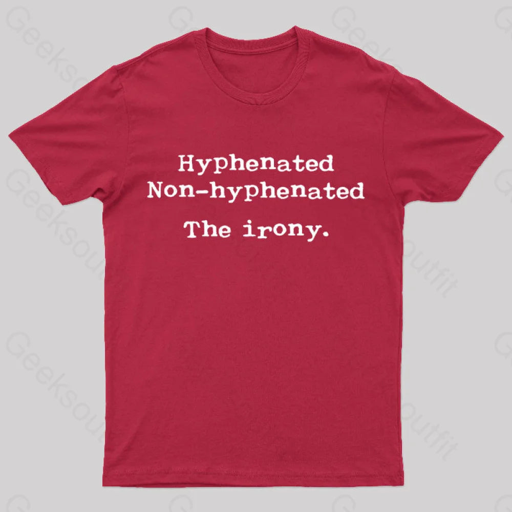 Hyphenated Non Hyphenated The Irony  T-Shirt