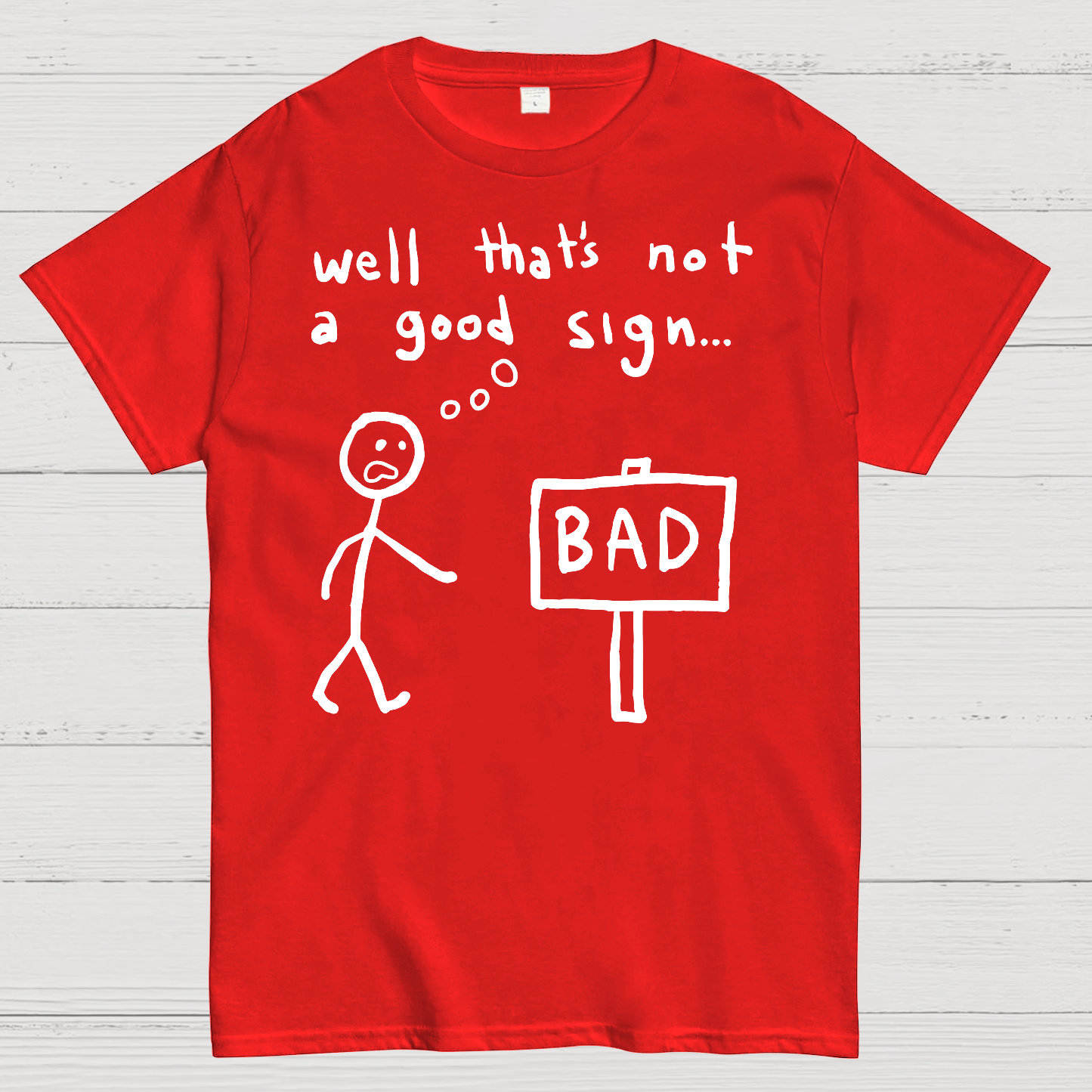 Not A Good Sign  T-Shirt