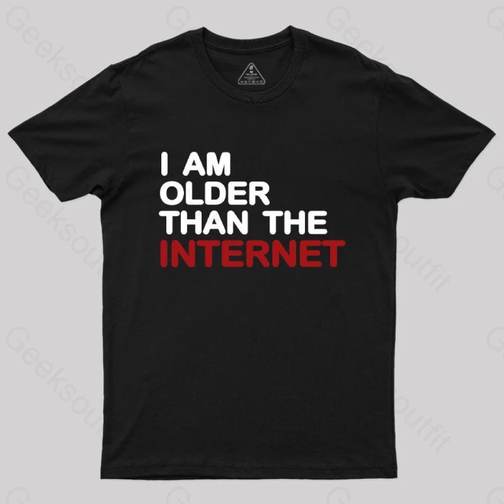 I Am Older Than The Internet  T-Shirt