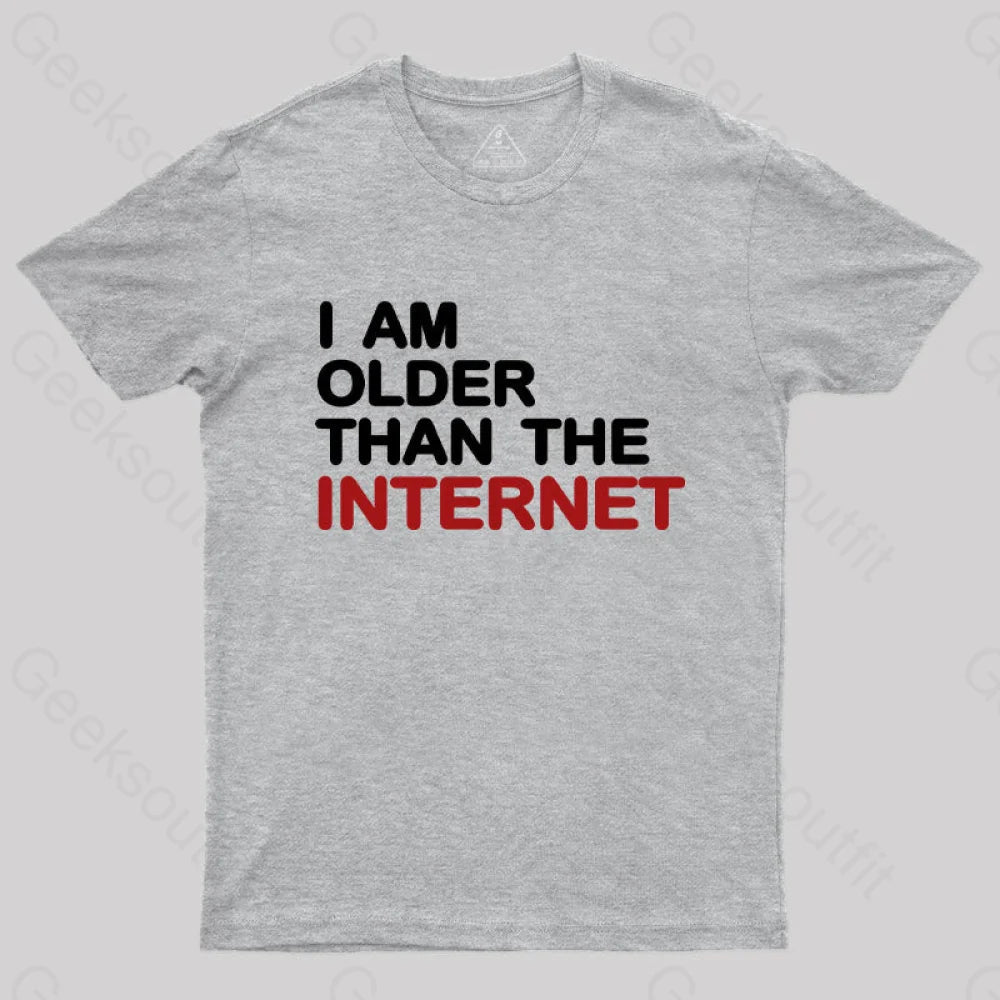 I Am Older Than The Internet  T-Shirt