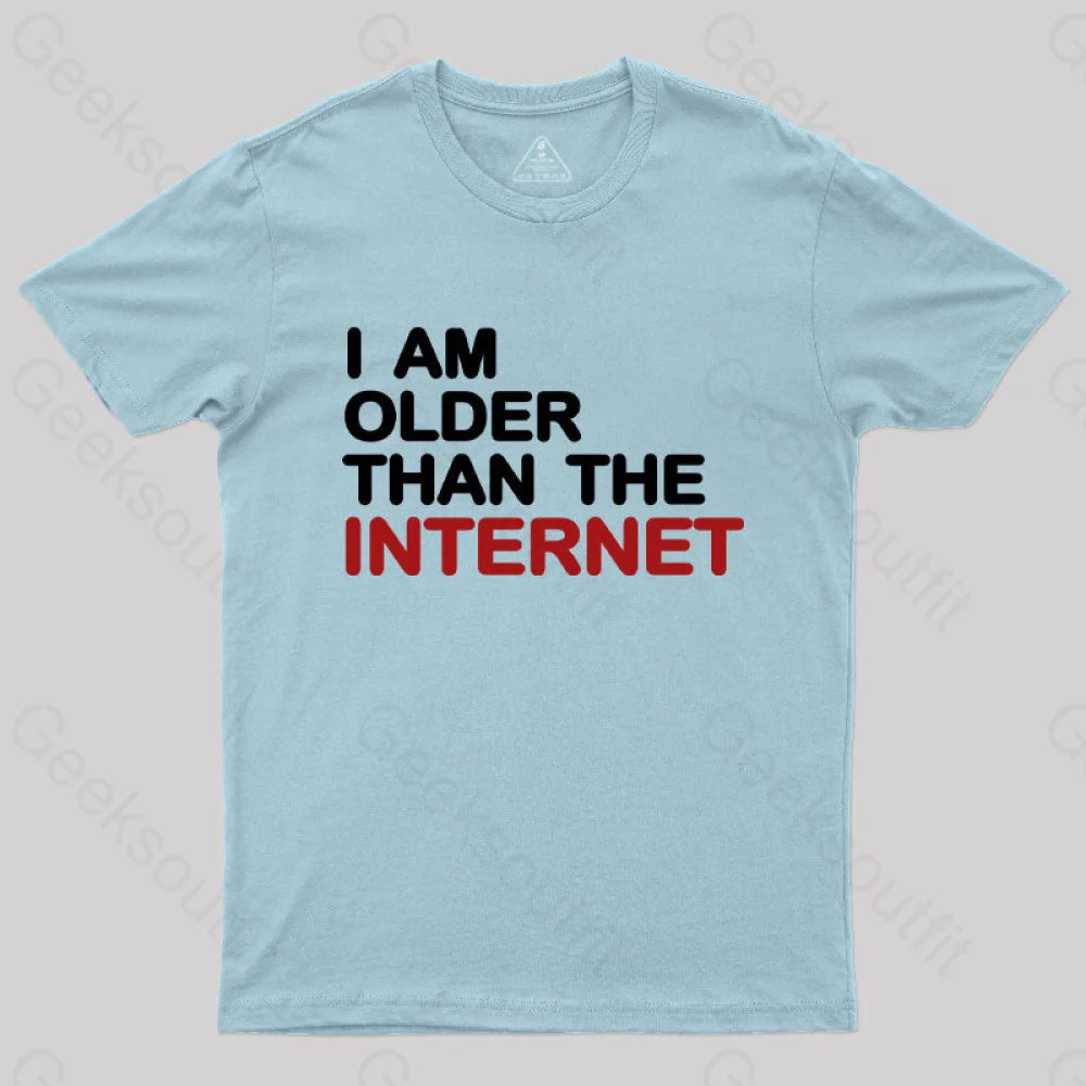 I Am Older Than The Internet  T-Shirt