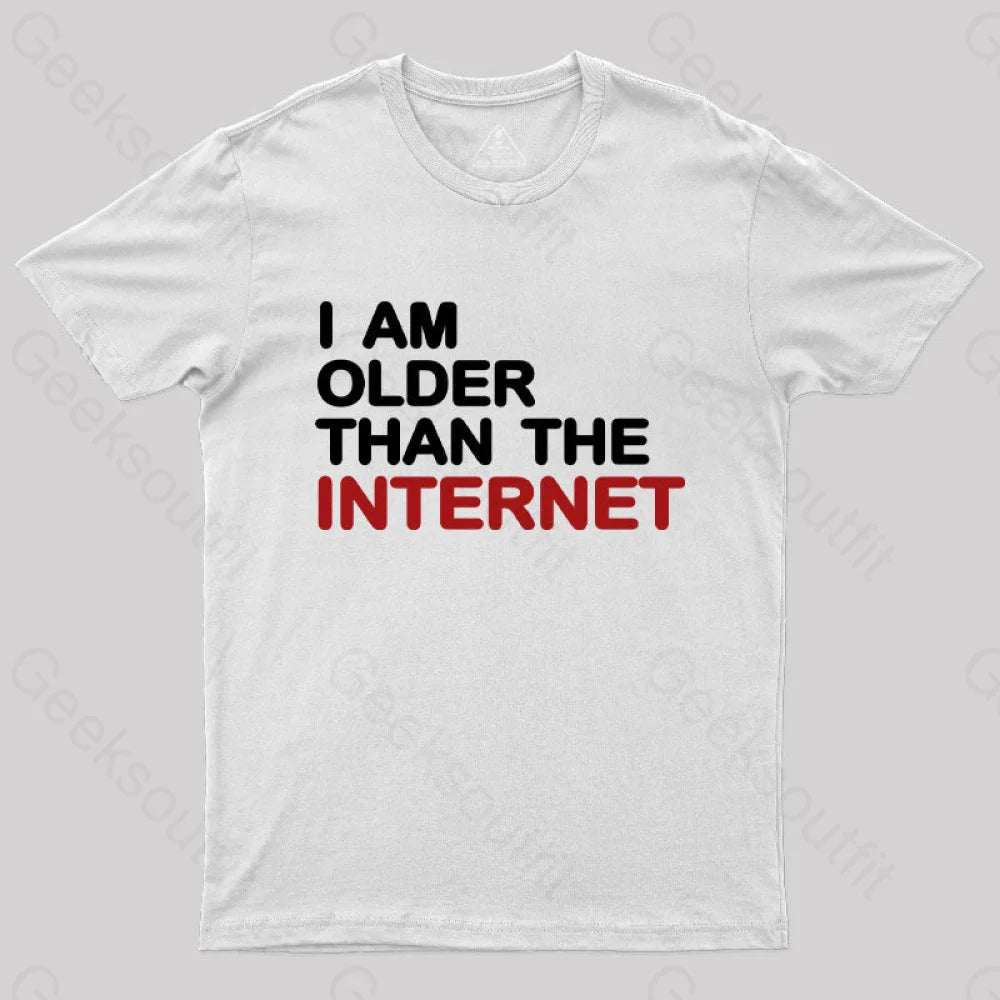 I Am Older Than The Internet  T-Shirt