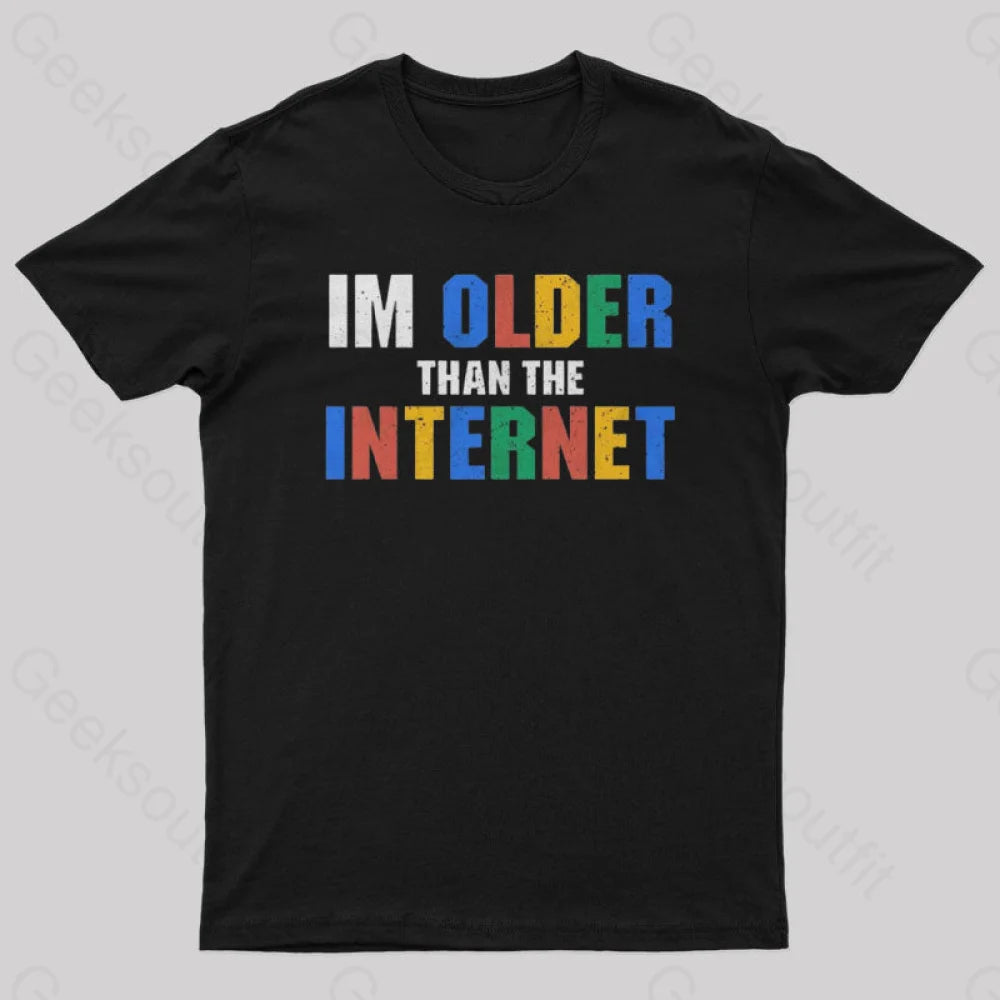 I Am Older Than The Internet  T-Shirt