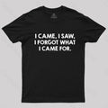 I Came and Saw  T-Shirt