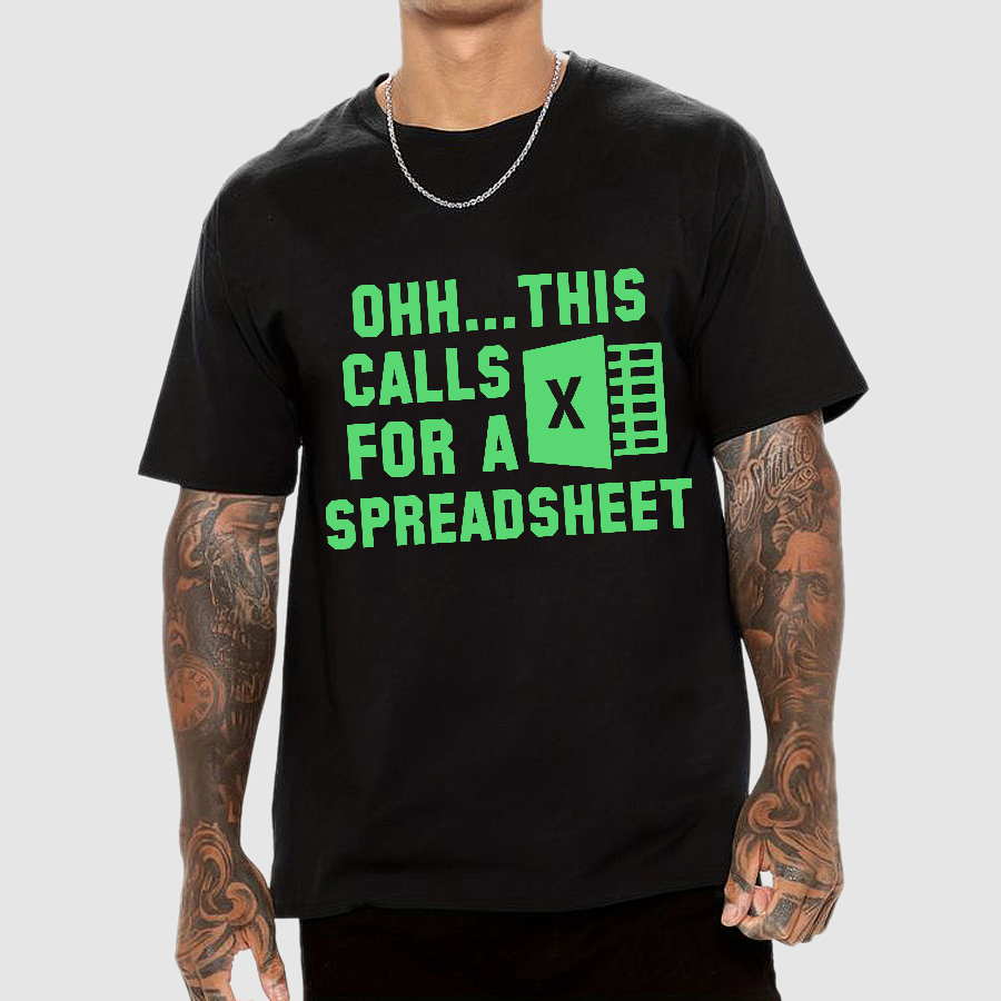 Ohh...This Calls for a Spreadsheet   T-Shirt