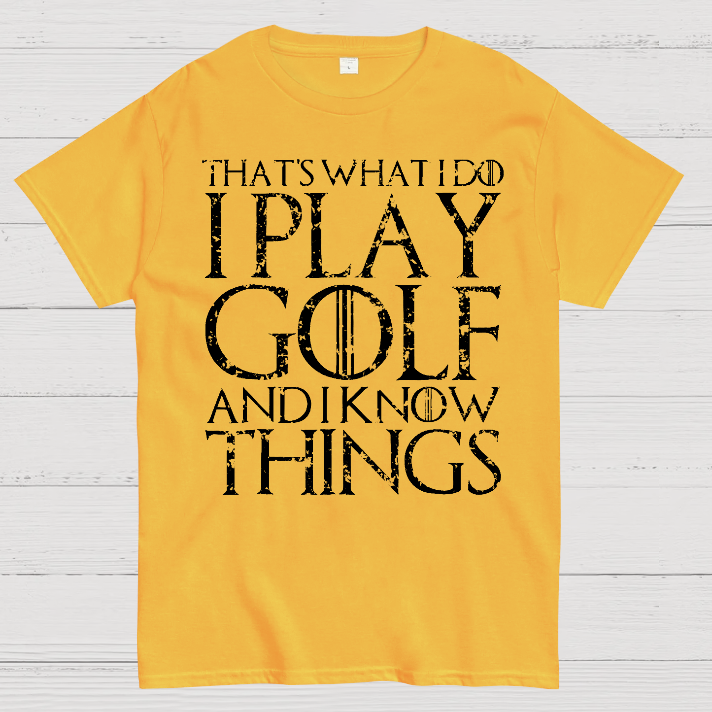 That's What I Do I Play Golf And I Know Things  T-Shirt