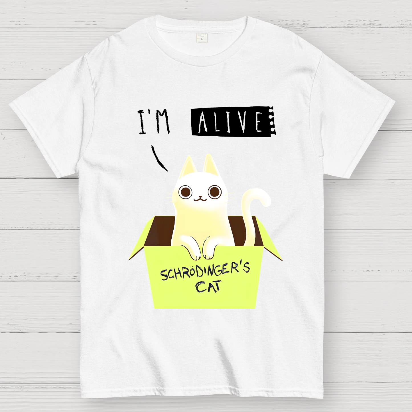I'm Alive Schrödinger's Cat  T-Shirt