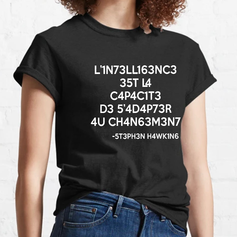 Stephen Hawking - Intelligence is the ability to adapt to Change y T-Shirt