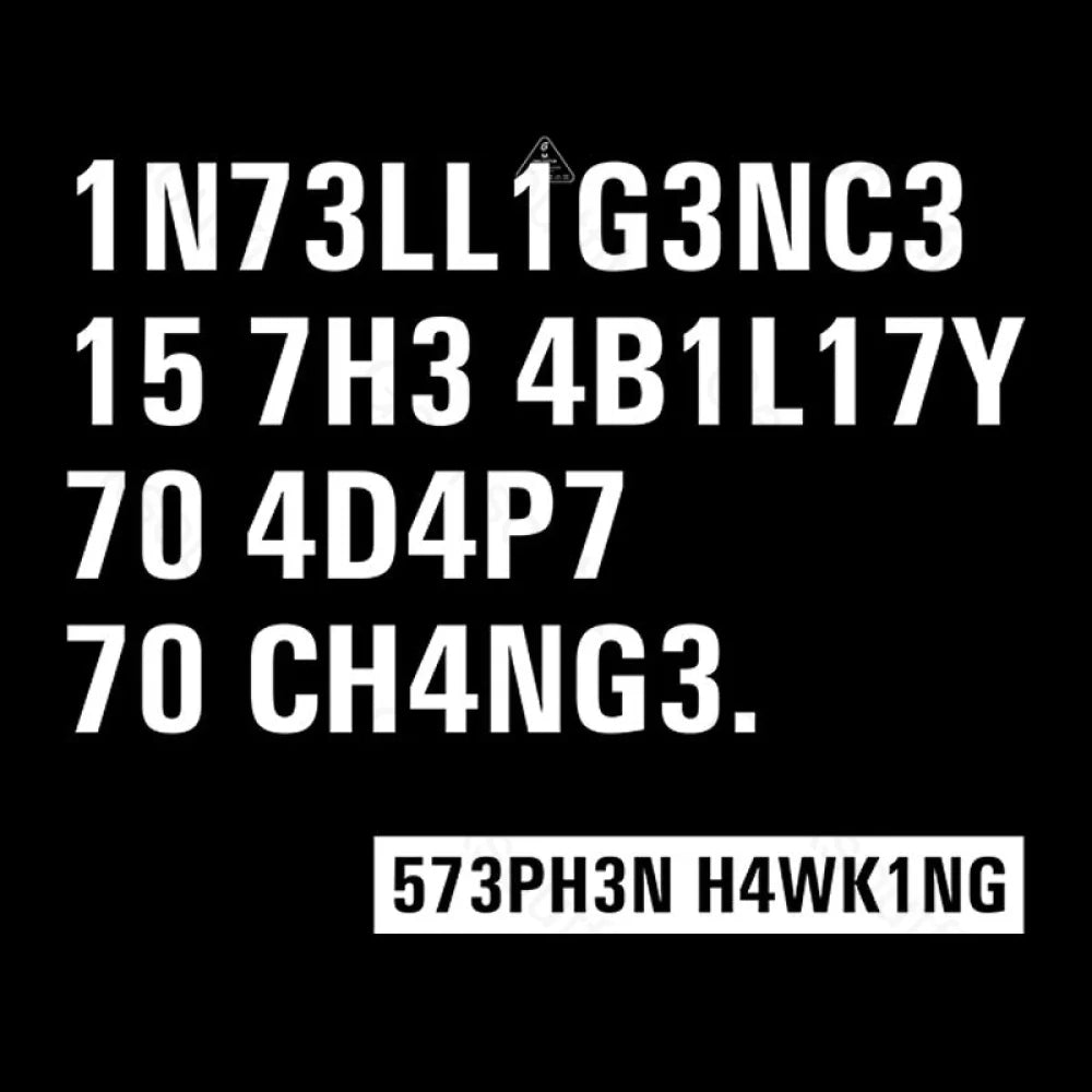 Intelligence - Stephen Hawking Science  T-Shirt