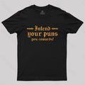 Intend Your Puns You Cowards  T-Shirt