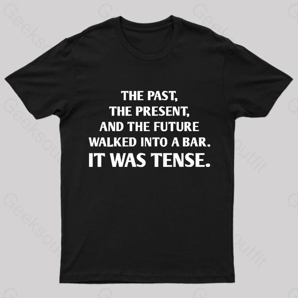 It Was Tense  T-Shirt