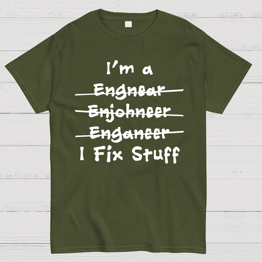 Engineers - I Fix Stuff  T-Shirt