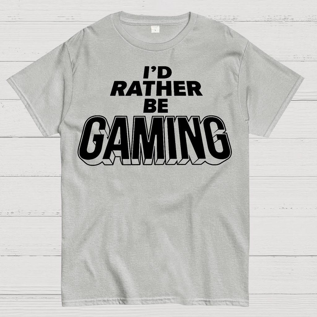 I'd Rather Be Gaming  T-Shirt