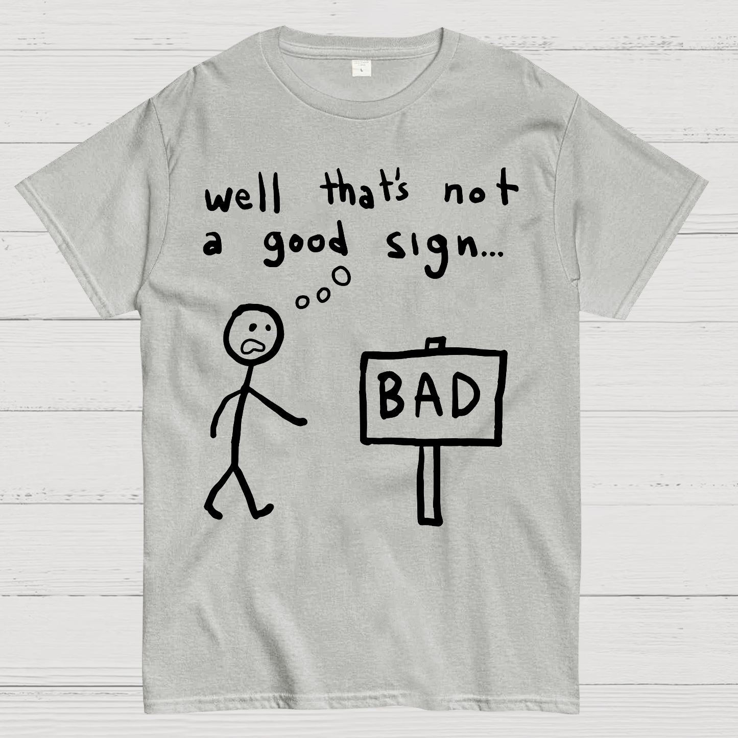 Not A Good Sign  T-Shirt