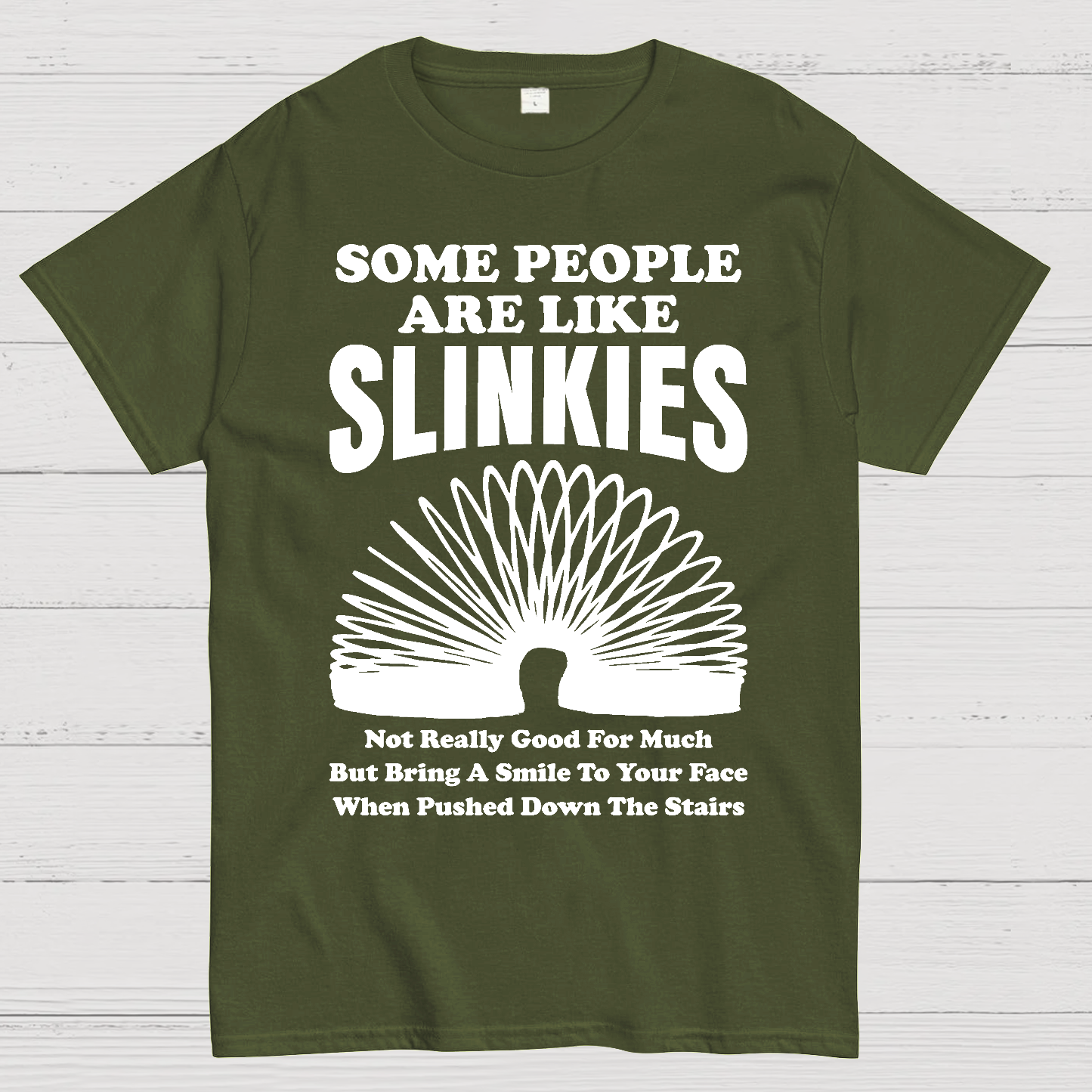 Some People Are Like Slinkies  T-Shirt