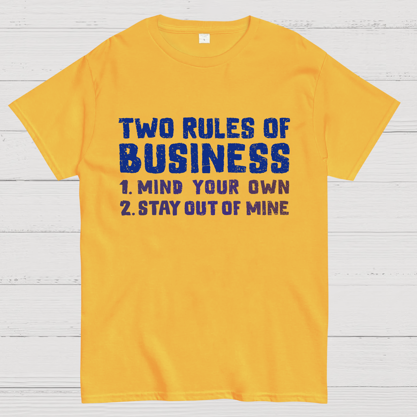 Two Rules of Business  T-Shirt