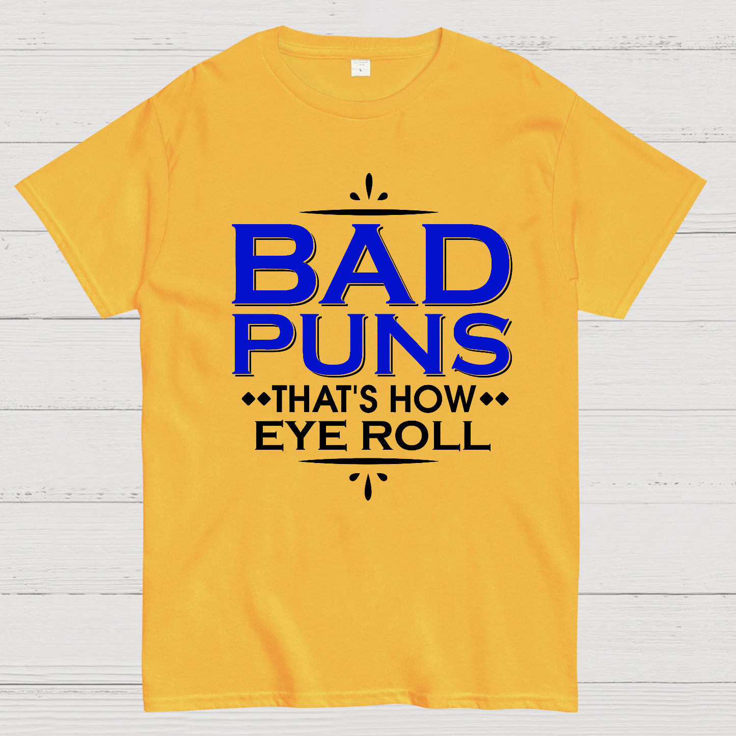 Punny Bad Puns, That's How Eye Roll Funny Pun  T-Shirt
