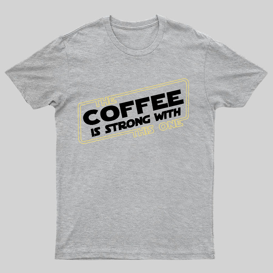 Strong Coffee y T-Shirt