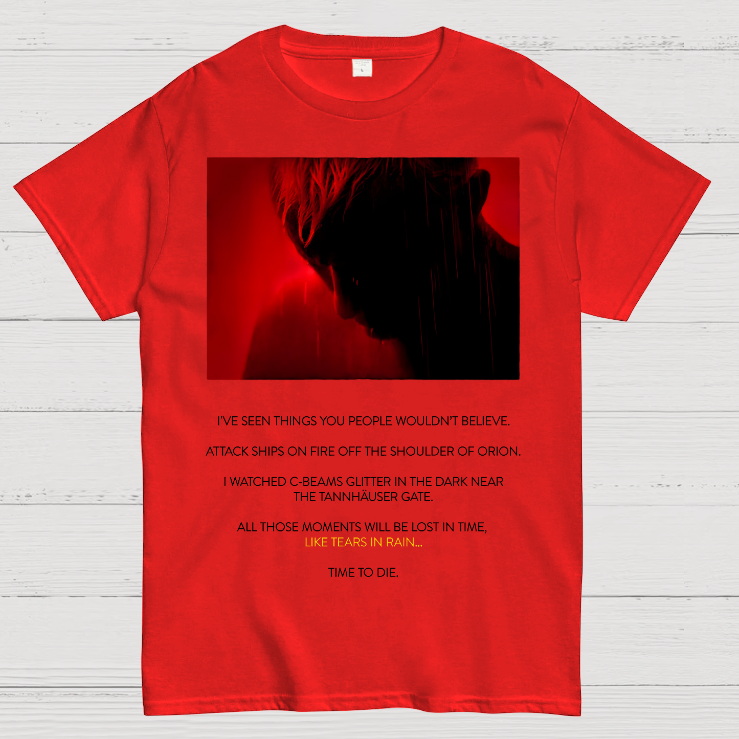 Tears in Rain-Tears in Red-Time to Die  T-Shirt